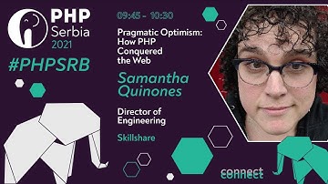 Samantha Quinones - Pragmatic Optimism: How PHP Conquered the Web | #phpsrb