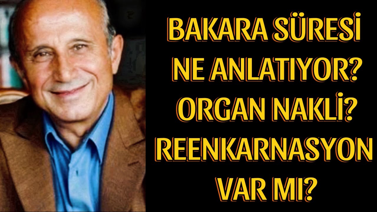 Bakara Suresi ne anlatıyor?Organ nakli caiz mi? REENKARNASYON var mı?
