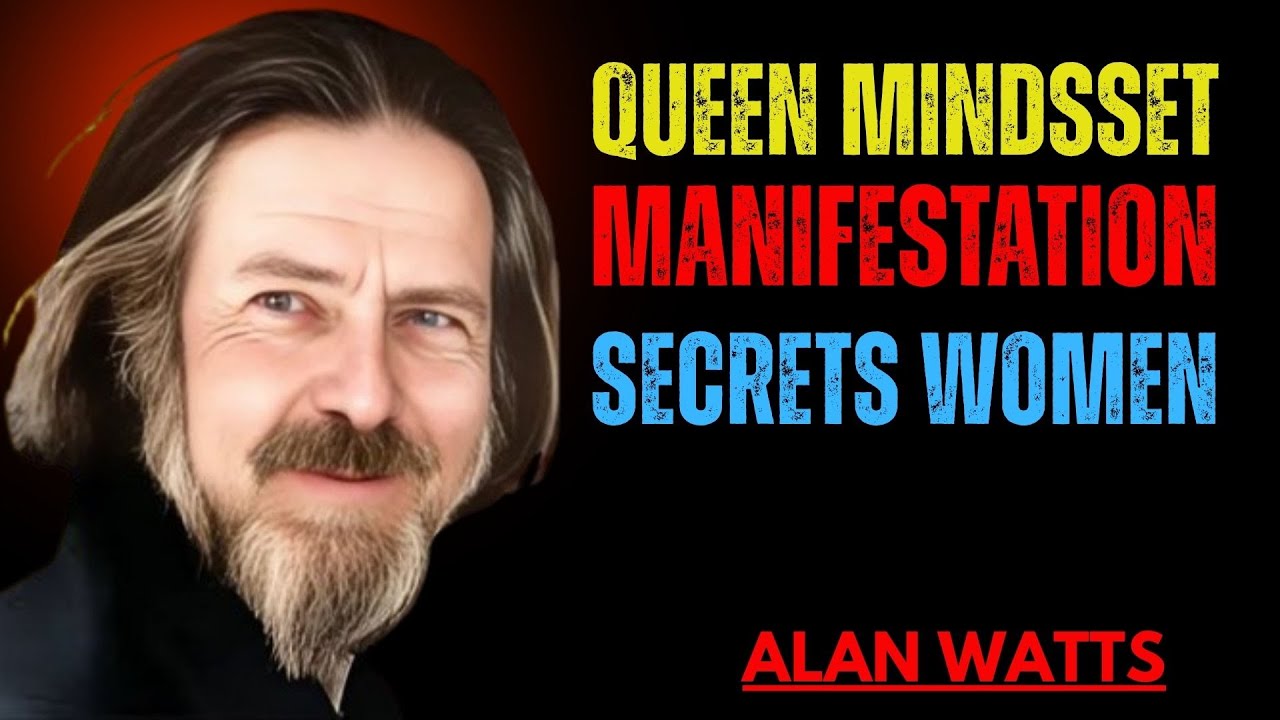 A Queen’s Mindset Manifestation Secrets for Women – Alan Watts Powerful Motivational Speech
