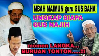 gus baha terbaru 2021-mbah maimun ungkap siapa gus najih