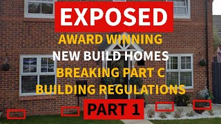 Exposed: ‘Award Winning’ New Builds Breaking Part C Building Regs! Part 1 (Must Watch!)
