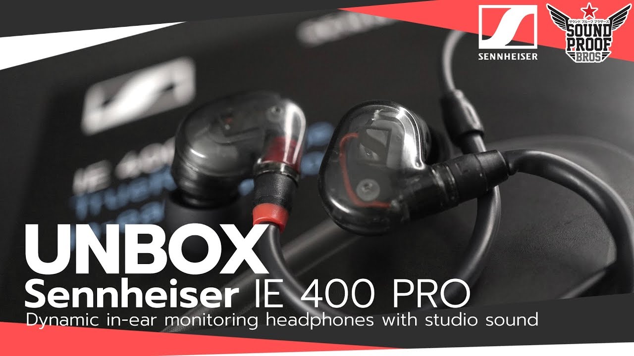 UNBOX Sennheiser IE400PRO IEM FOR Stage Monitoring By Soundproofbros YouTube