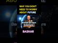 Why You Don T Need To Worry About Future BASHAR Shorts Short Shortvideo Why You Don T Need To Worry About Future BASHAR Shorts Short Shortvideo