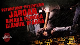 Petantang Petenteng Jagoan, Binasa Pemuda Diamuk  Warga JEJAK KRIMINAL