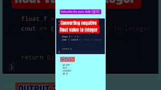 Negative Float to int CPP🔂 | Coding Quiz challenge #typecasting #datatypes#cpp#js#interviewquestions