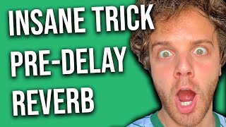 INSANE TRICK FOR REVERB PRE-DELAY!