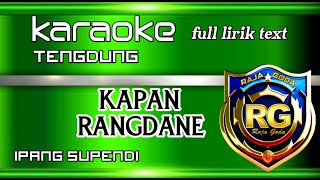 kapan rangdane KARAOKE [ipang S.] Arya RG