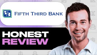 Fifth Third Bank Review Features Pros and Cons My Experience