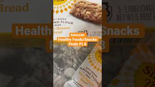 Amazon Healthy Foods/Snacks Pt.8