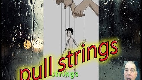 116. English lesson. As Heard On Radio. TO PULL STRINGS