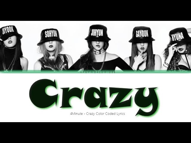 4Minute - Crazy (미쳐) Lyrics » Color Coded Lyrics