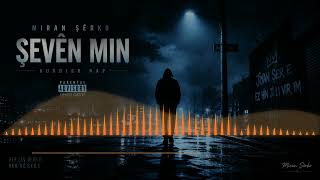 Şevên Min - Miran Şêrko Kurdish Rap 2026 