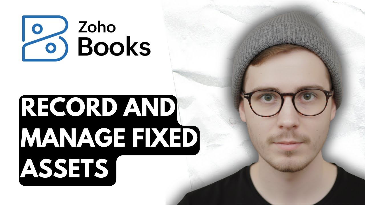 How To Record And Manage Fixed Assets In Zoho Books [2025 Guide]