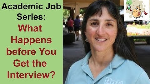 What Happens Before You Get The Interview? Part 1, Academic Job Series (By Dr. Nancy Levinger)