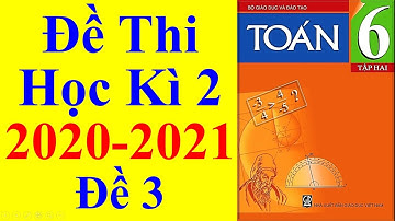Toán Lớp 6 – Đề Thi Học Kì 2 Năm Học 2020 – 2021 #3