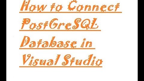 how to connect postgresql database in visual studio