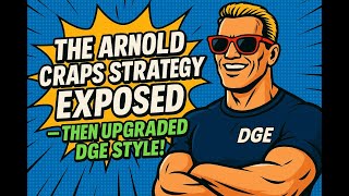 The Arnold Craps Strategy EXPOSED — Then Upgraded DGE Style!