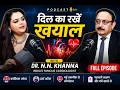 Cardiac Arrest, Heart Attack &amp; Heart Health Explained | Podcast with Dr. N.N. Khanna