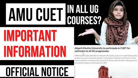 AMU CUET 2022 IMPORTANT INFORMATION || AMU CUET IN ALL UG COURSES OFFICIAL NOTICE