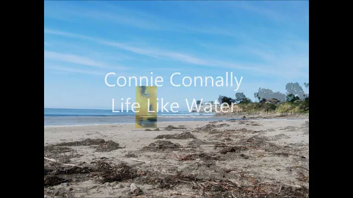Connie Connally Life Like Water 2011.wmv