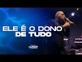 Pr Junior Trovão - ELE É O DONO DE TUDO