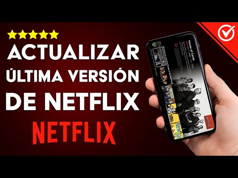 Cómo Descargar y Actualizar Netflix a la Última Versión en Android, iPhone, Windows y Smart TV