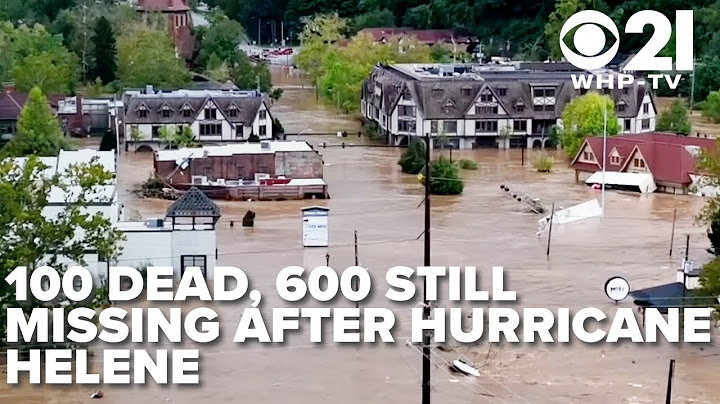 100 dead, 600 still missing after Hurricane Helene ravages several states