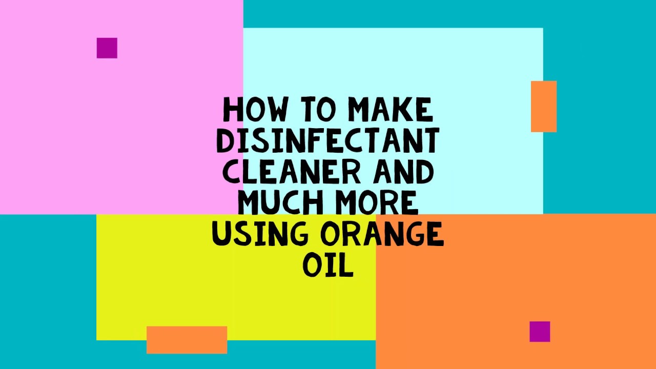 Making Disinfectant Spray and Much More Using Orange Oil YouTube