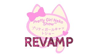 Pretty Girl Neko Show REVAMPED | Project Announcement