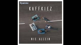 KAFFKIEZ - NIE ALLEIN | Ryanrex