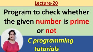 Details C-20 program to check a given number is prime or not | C Programming tutorials Guide