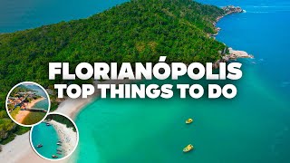 BEST THINGS TO DO IN FLORIANÓPOLIS! Must-See Attractions!