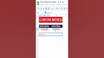 Contar Meses Entre Datas no Google Sheets em 28 Segundos