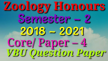 Zoology Honours || Semester – 2 .., Paper – 4 || VBU Question Paper || Session :- 2018 - 2021