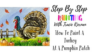 How To Paint A Turkey At A Pumpkin Patch - Acrylic Painting Tutorial