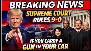 Supreme Court Delivers Unanimous 9–0 Decision — What It Means for Gun Owners in Their Cars