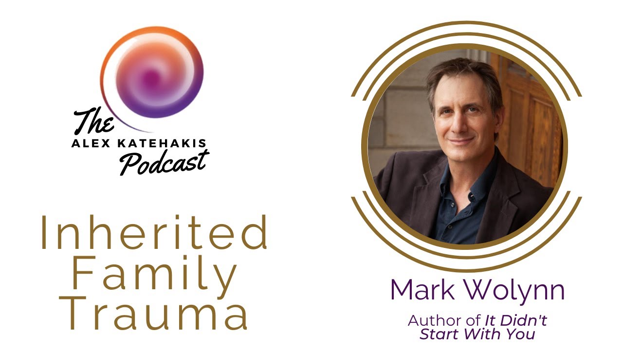 Episode 10 - Inherited Family Trauma with Mark Wolynn