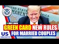 US Green Card New Rules for Married Couples : What You MUST Know | US Immigration News