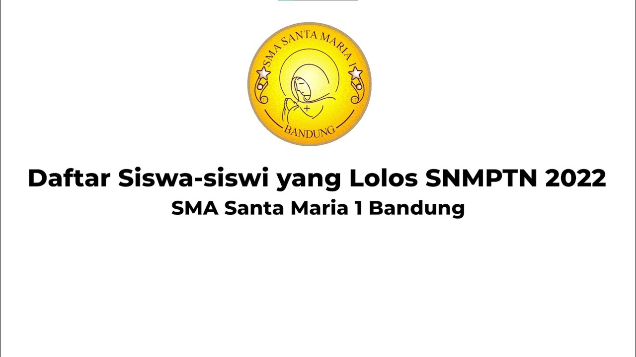 Siswa-Siswa SMA Santa Maria 1 Bandung yang Lolos SNMPTN 2022