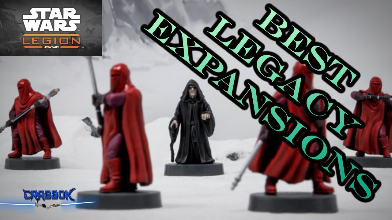 The BEST Legacy Expansions for Star Wars Legion!  Why You Should Get Them!