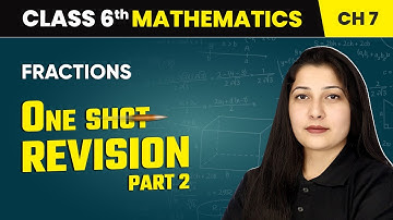 Fractions - One Shot Revision (Part 2) | Class 6 Maths Chapter 7 | CBSE 2025-26