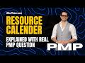 PMP Tutorial | Resource Calendar is Explained with Real PMP Question
