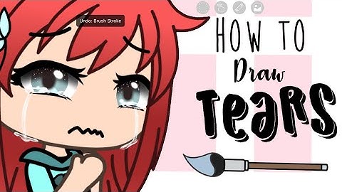 How To Draw Tears - Gacha Edit - [Requested Tutorial]