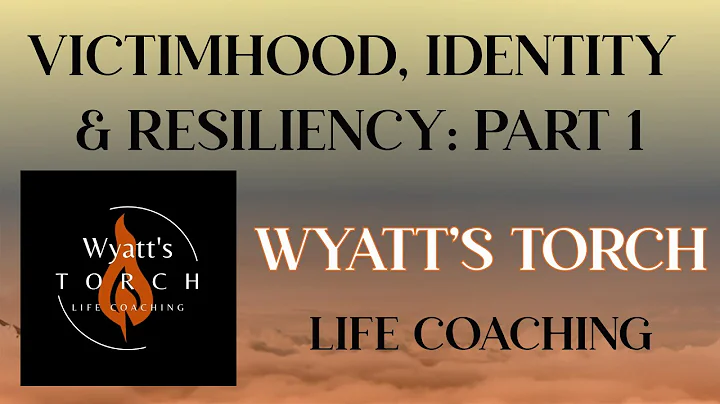 Victimhood, Identity, & Resiliency: Part 1
