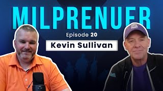 Milpreneur | Kevin Sullivan | Building Military Connect and Making Every Day Veterans Day