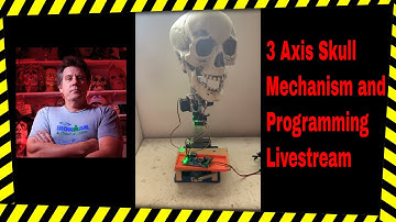 3 Axis Skull Mechanism and Programming Live Stream