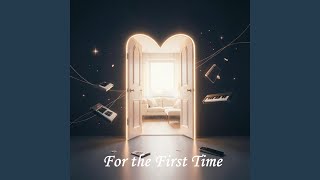 For the First Time