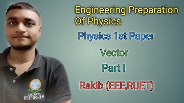 Engineering Preparation  ।  Physics 1st Paper  ।  ভেক্টর  । Chapter-2 । Lecture-01  ।  Admission