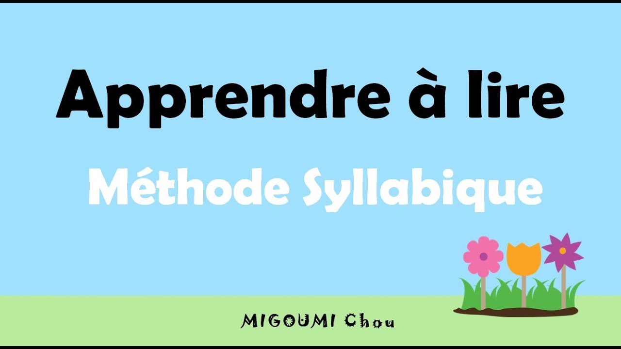 Apprendre à lire avec la méthode syllabique, Français