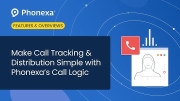 Make Call Tracking & Distribution Simple with Phonexa’s Call Logic
